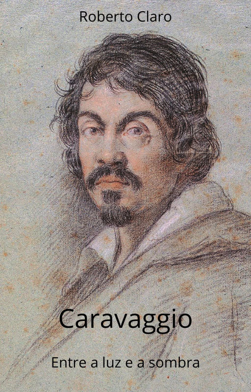 Ebook Caravaggio Entre a Luz e a Sombra